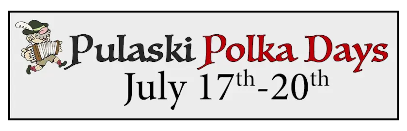 Pulaski Polka Days July 17th-20th